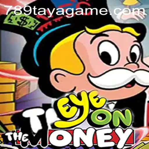 Exploring the Excitement of EyeOnTheMoney: A New Game Revolution with 789TAYA